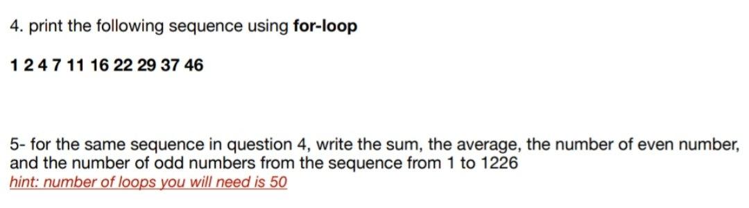 Solved 4. print the following sequence using for-loop 1 24 7 | Chegg.com
