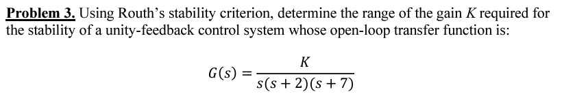 Solved Problem 3. ﻿Using Routh's stability criterion, | Chegg.com