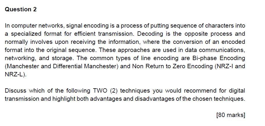 Solved Question 2 In computer networks, signal encoding is a | Chegg.com