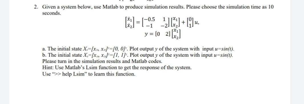 Solved 2. Given a system below, use Matlab to produce | Chegg.com