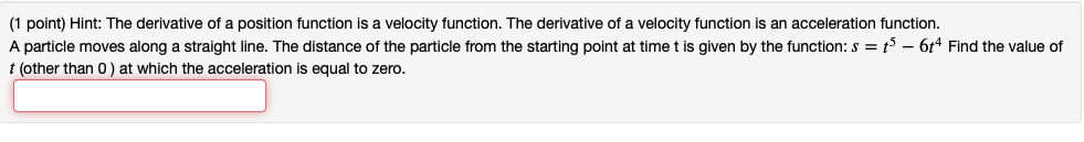 Solved (1 point) Hint: The derivative of a position function | Chegg.com