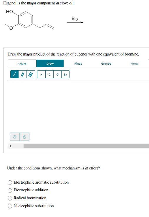 Solved Eugenol is the major component in clove oil. HO Br2