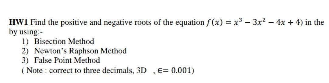 Solved HW1 Find the positive and negative roots of the | Chegg.com