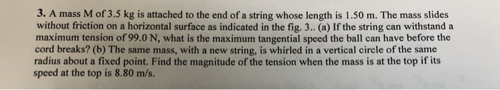 Solved 3. A mass M of 3.5 kg is attached to the end of a | Chegg.com