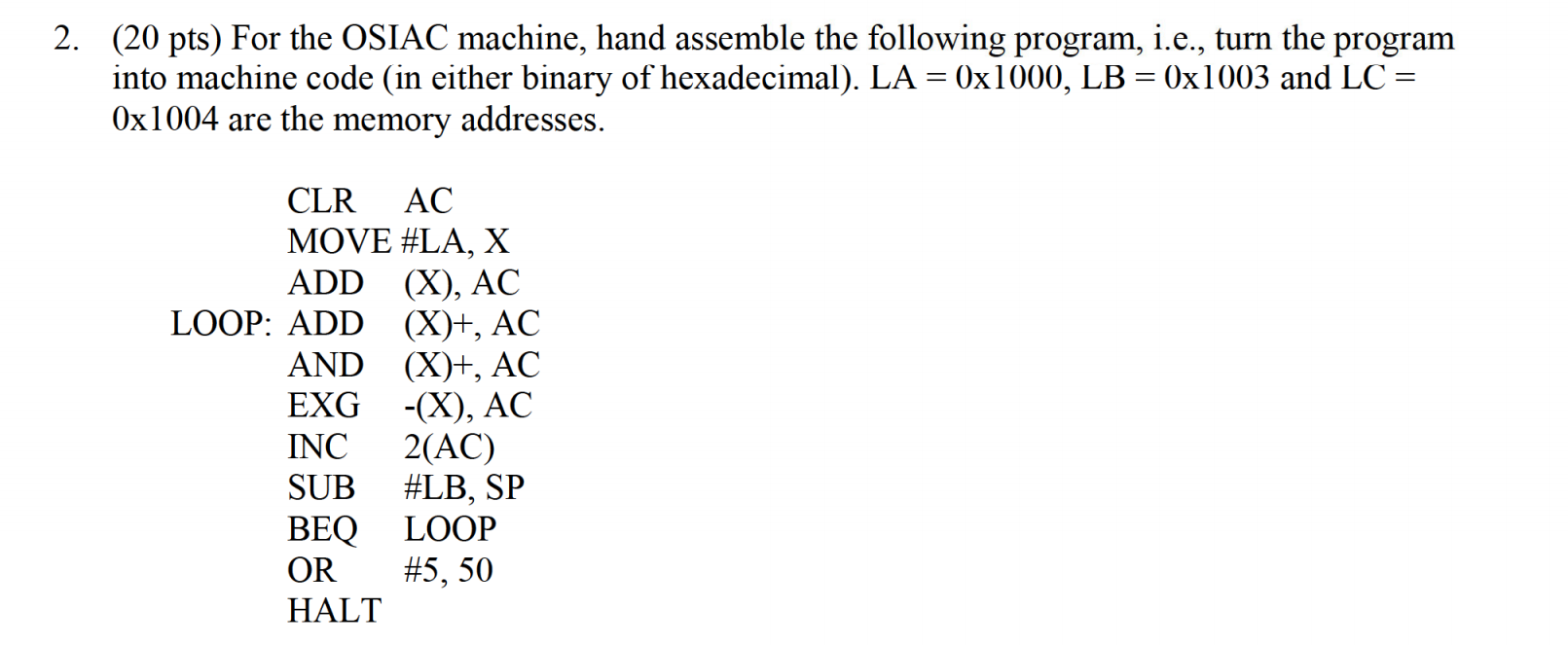 Solved 2. (20 pts) For the OSIAC machine, hand assemble the | Chegg.com