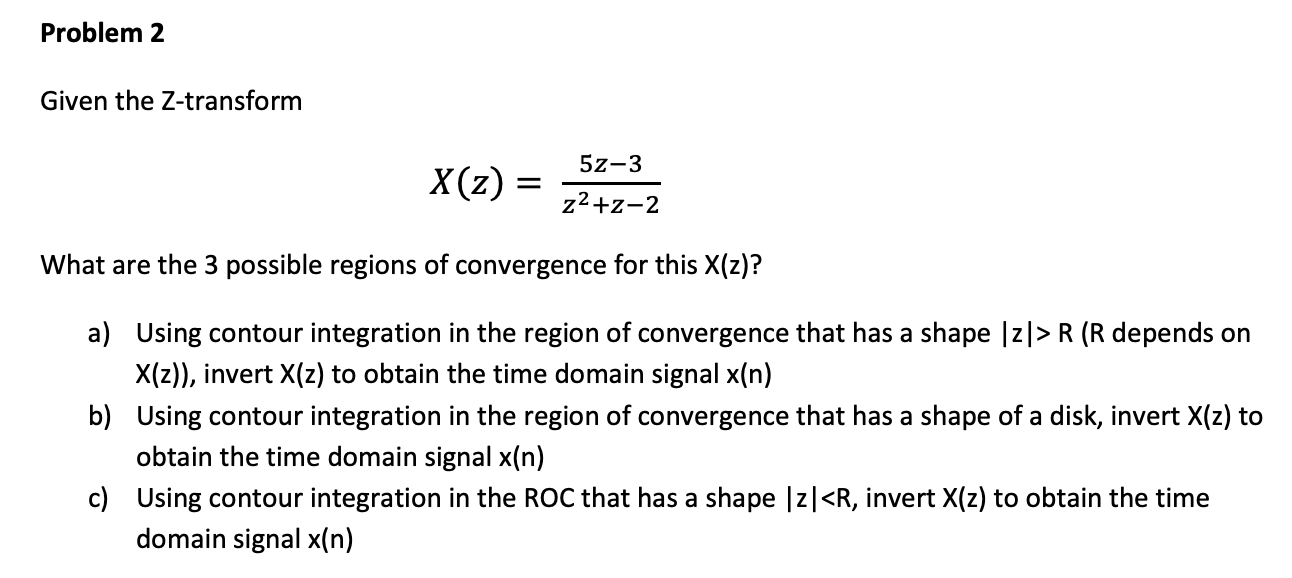 Z Transform Math Problem Solved Solved Problem 2 Given the Z-transform X(z) = 274722 What | Chegg.com