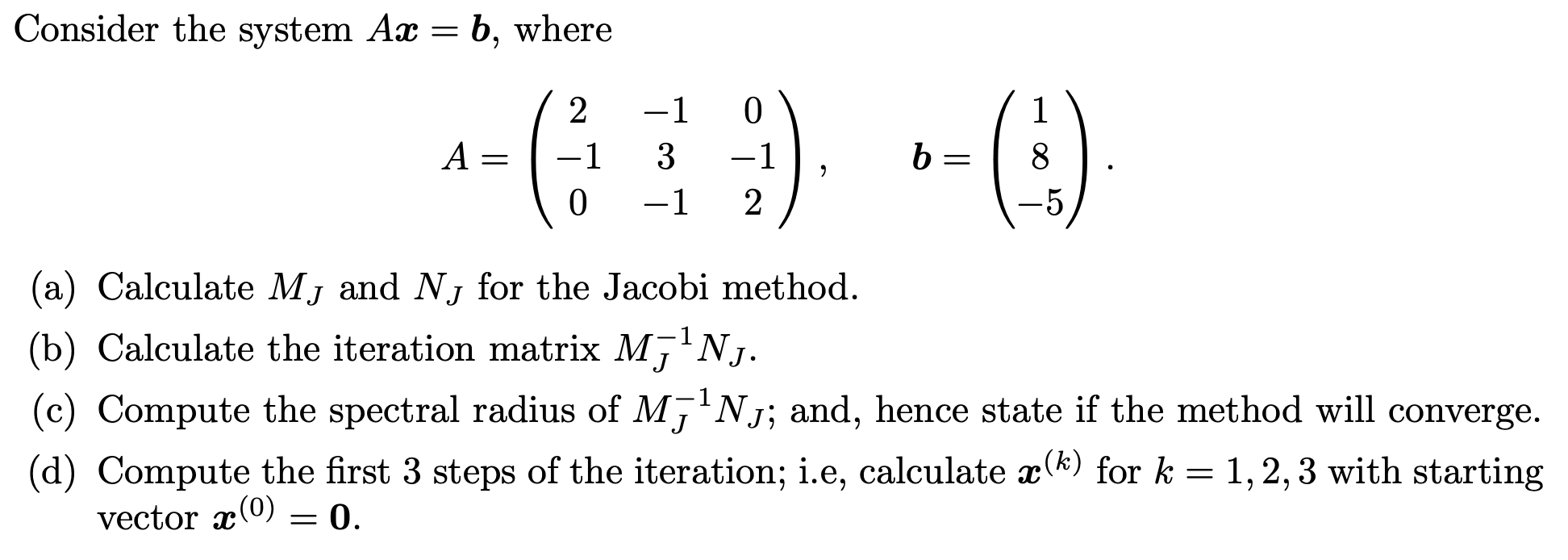 Solved Consider The System Ax = B, Where A= /2 -1 10 -1 3 -1 | Chegg.com