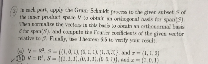 Solved 2, In Each Part, Apply The Gram-Schmidt Process To | Chegg.com