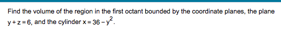 Solved Find the volume of the region in the first octant | Chegg.com