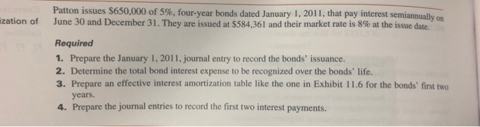 Solved Patton issues $650,000 of 5%, four-year bonds dated | Chegg.com