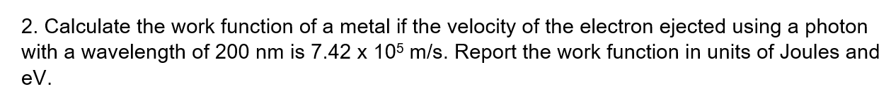 Solved 2. Calculate the work function of a metal if the | Chegg.com