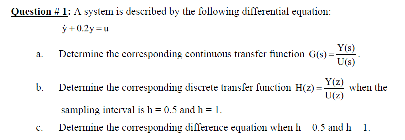 Solved Question 1 A System Is Described By The Followin Chegg Com