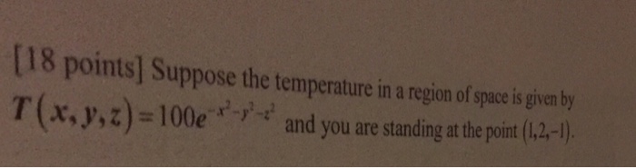 Solved 18 points] Suppose the temperature in a region of | Chegg.com