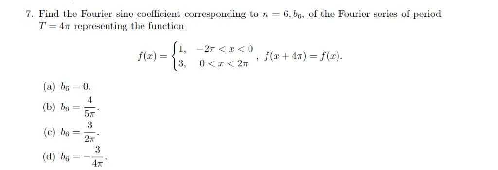 Solved 7. Find the Fourier sine coefficient corresponding to | Chegg.com