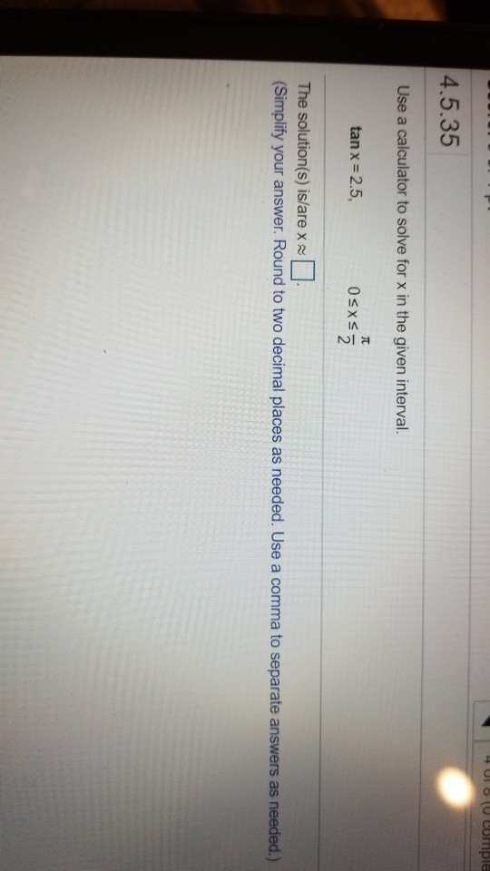 Solved 4 5 35 Use A Calculator To Solve For X In The Given Chegg Solved 4 5 35 Use A Calculator To Solve For X In The Given Chegg