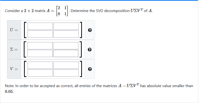 Solved Consider a 2 x 2 matrix A = = [ 1] Determine the SVD | Chegg.com