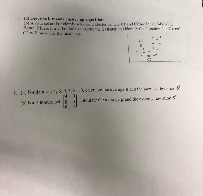 Solved 2. (a) Describe k-means clustering algorithm (b) A | Chegg.com