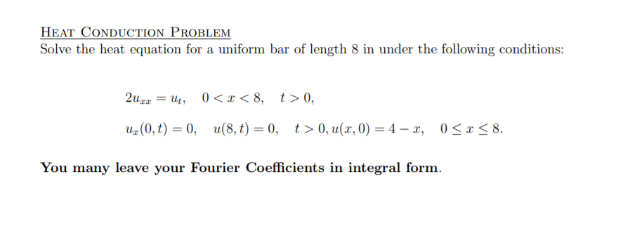Solved HEAT CONDUCTION PROBLEM Solve the heat equation for a | Chegg.com