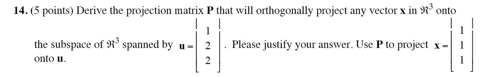 Solved 14. (5 points) Derive the projection matrix P that | Chegg.com