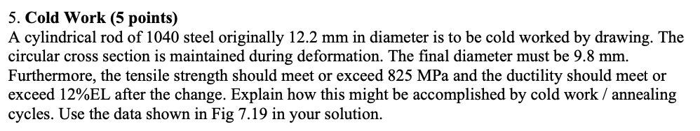 Solved 5. Cold Work (5 points) A cylindrical rod of 1040 | Chegg.com