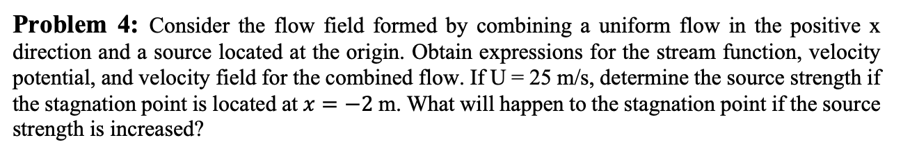 Solved Problem 4: Consider the flow field formed by | Chegg.com