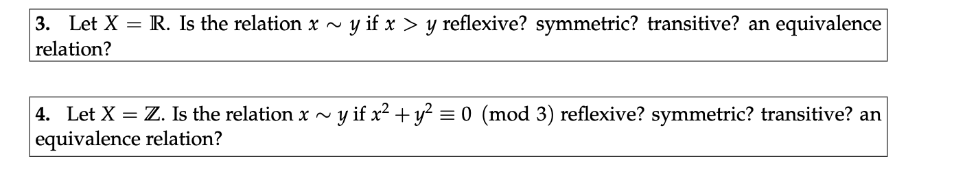 Solved 3. Let X=R. Is the relation x∼y if x>y reflexive? | Chegg.com