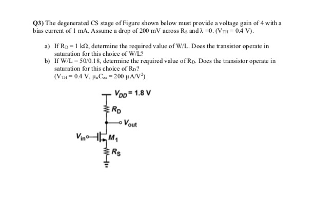 Solved Q3) The degenerated CS stage of Figure shown below | Chegg.com