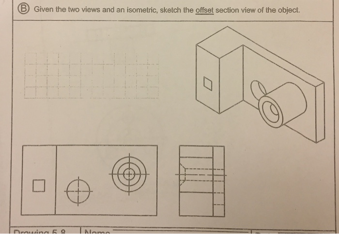 Solved ⑧ Given the two views and an isometric, sketch the | Chegg.com