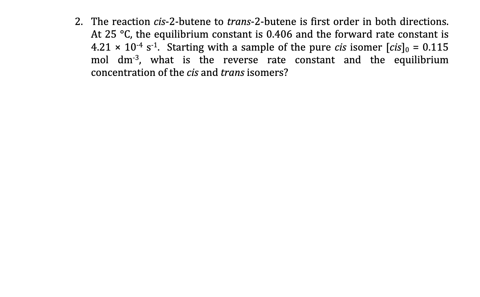 Solved 2 The Reaction Cis 2 Butene To Trans 2 Butene Is 9370