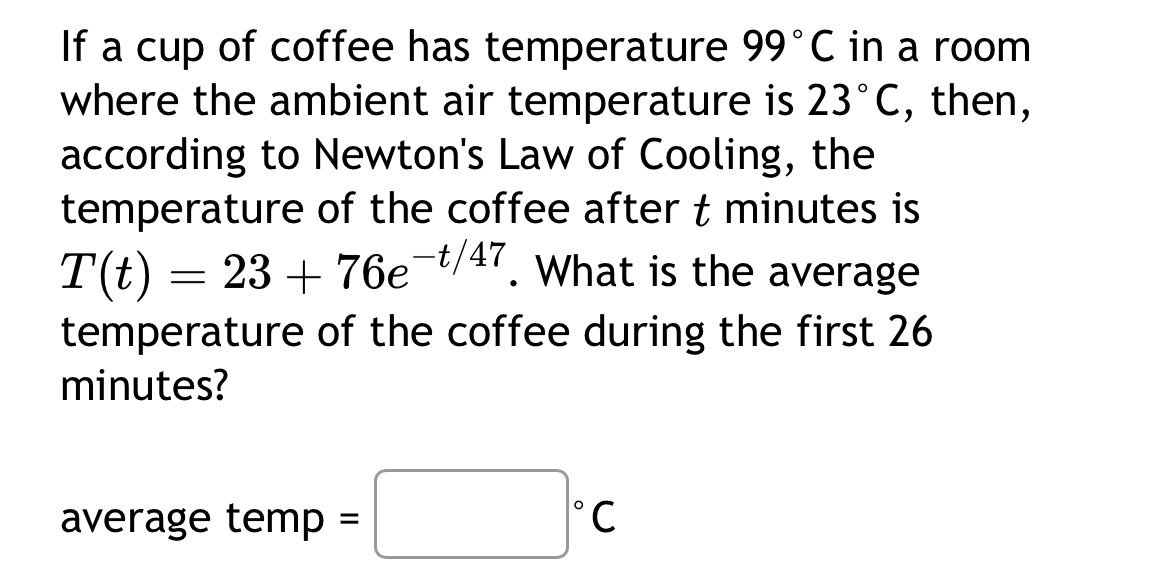 Solved If a cup of coffee has temperature 99°C ﻿in a