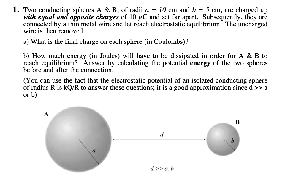 Solved 1. Two Conducting Spheres A & B, Of Radii A = 10 Cm | Chegg.com