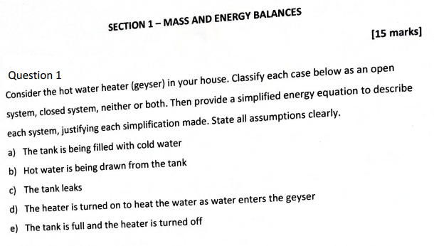 Solved SECTION 1 - MASS AND ENERGY BALANCES (15 Marks) | Chegg.com