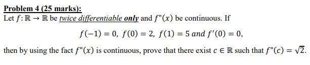 Solved Problem 4 (25 marks): Let f:R→R be twice | Chegg.com