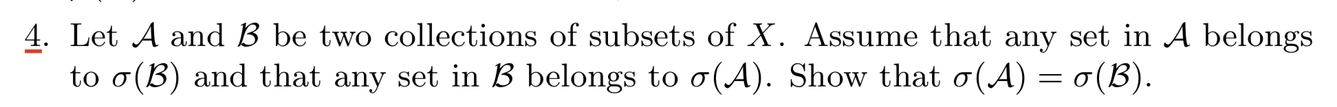Solved 4. Let A and B be two collections of subsets of X. | Chegg.com