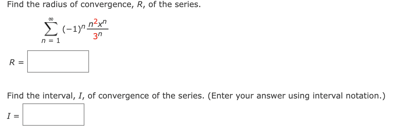 Solved Find the radius of convergence, R, of the series. | Chegg.com