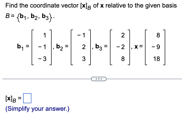 Solved Find the coordinate vector [x]B of x relative to the | Chegg.com