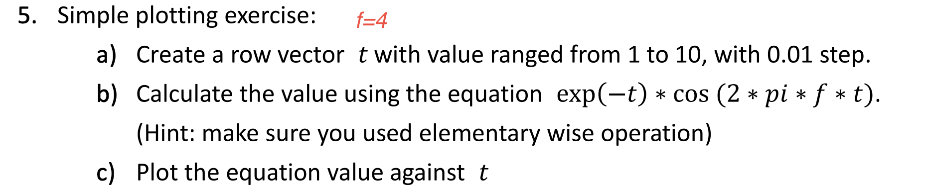 Solved 5. Simple plotting exercise: f=4 a) Create a row | Chegg.com