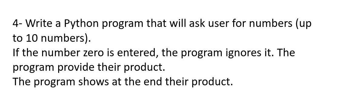 Solved 4- Write a Python program that will ask user for | Chegg.com