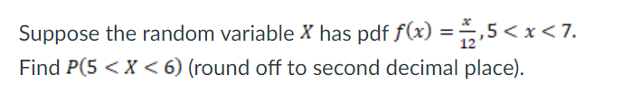 Solved Suppose the random variable X has pdf f(x) = 12,5 | Chegg.com