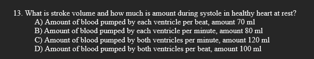 Solved 13. What is stroke volume and how much is amount | Chegg.com