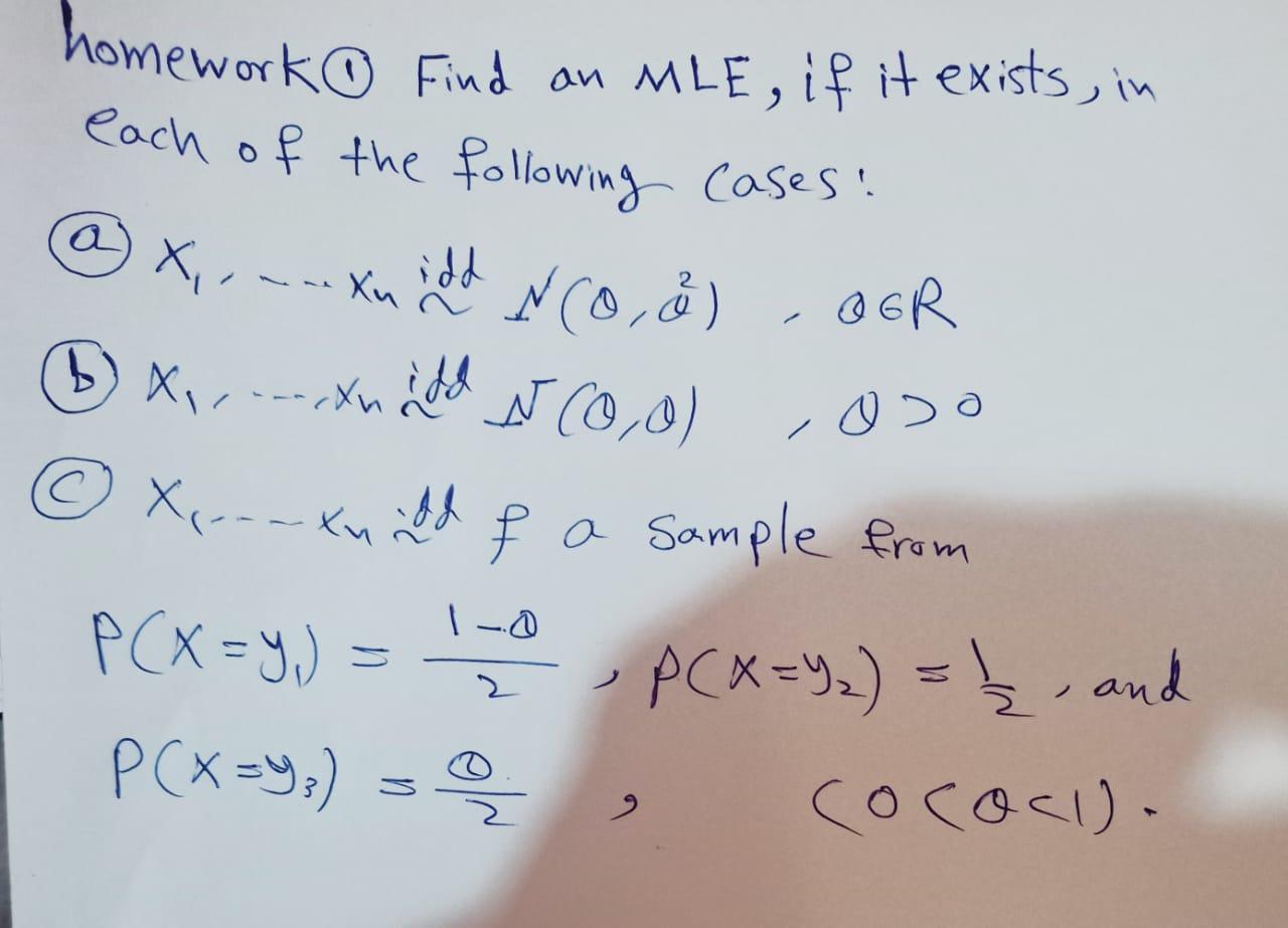 Solved homework Find an MLE, if it exists, in each of the | Chegg.com