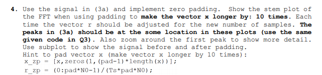 4. Use the signal in (3a) and implement zero padding. | Chegg.com