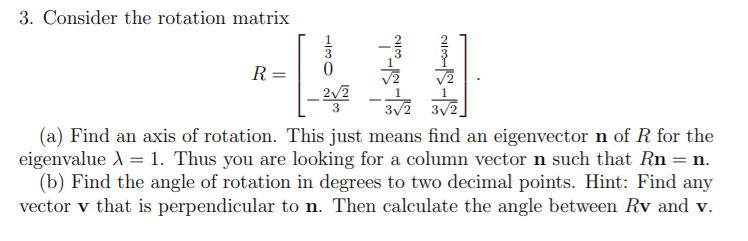 Solved 3. Consider the rotation matrix WIN دهانات R= 2v2 32 | Chegg.com