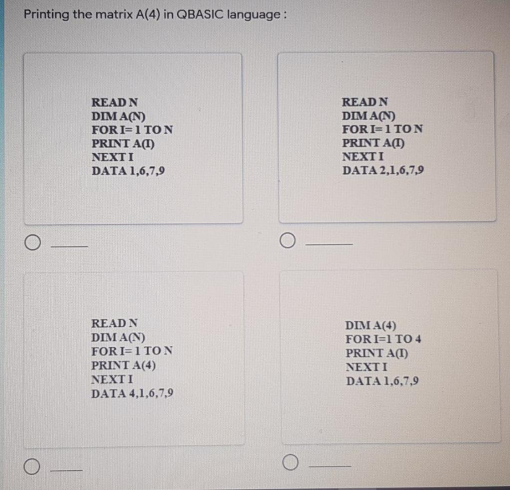 Solved Printing the matrix A(4) in QBASIC language: READ N | Chegg.com