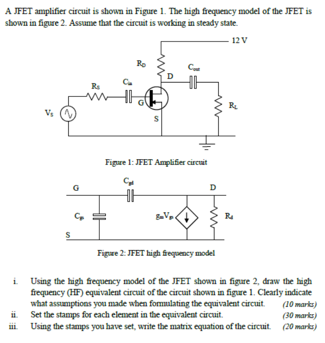A JFET amplifier circuit is shown in Figure 1. The