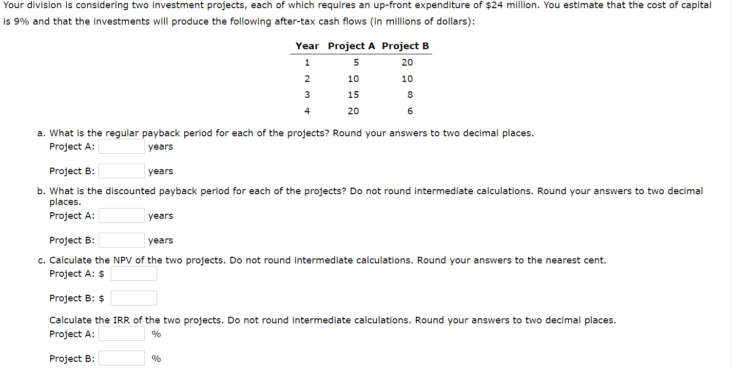 Solved Our Division Is Considering Two Investment Projects, | Chegg.com