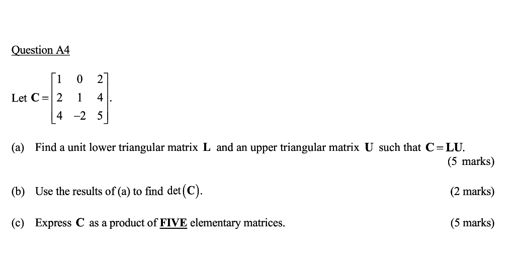 Solved Question A4 1 0 2 Let C=2 1 4 4 -25 (a) Find a unit | Chegg.com