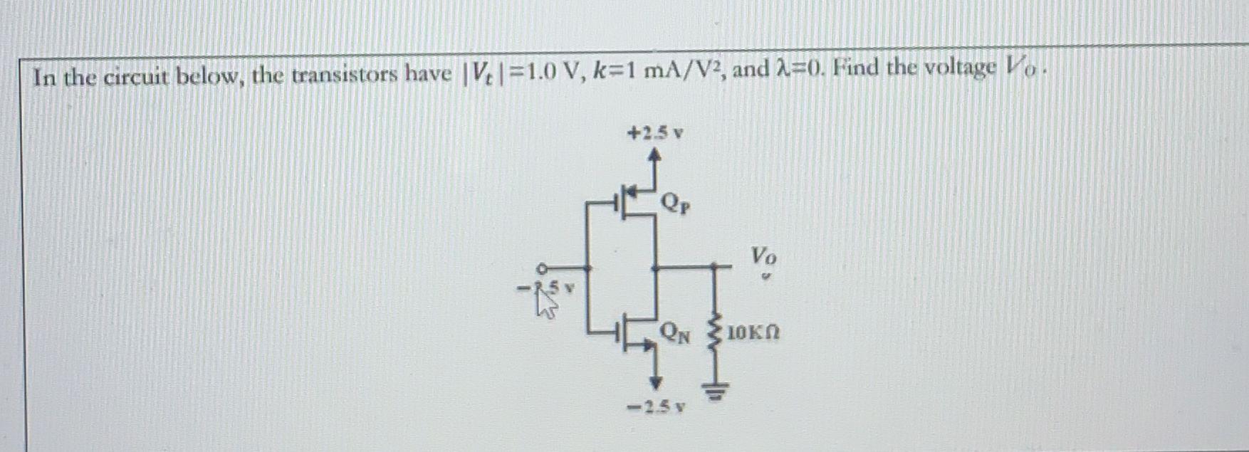 Solved In The Circuit Below The Transistors Have ∣vt∣10 7413