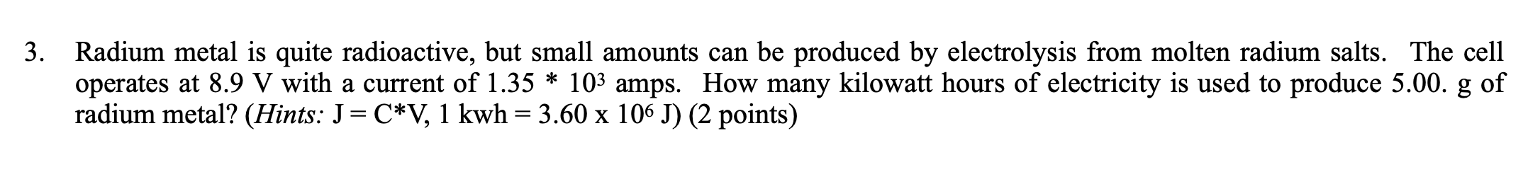 Solved 3. Radium metal is quite radioactive, but small | Chegg.com