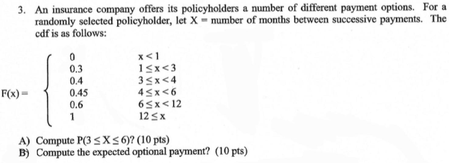 3. An insurance company offers its policyholders a number of different payment options. For a randomly selected policyholder,